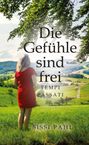 "Die Gefühle sind frei", Roman von Sissi Pahl. Frau im roten Kleid sieht auf grüne Hügel und Bäume, sonnig.