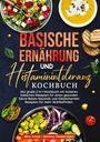Nina Schulz: Basische Ernährung und Histaminintoleranz Kochbuch, Buch