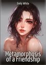 Emily White: Metamorphosis of a Friendship, Buch