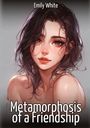 Emily White: Metamorphosis of a Friendship, Buch
