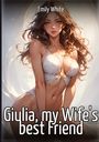 Emily White: Giulia, my Wife's best Friend, Buch