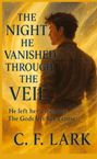 C. F. Lark: The night he vanished through the veil, Buch