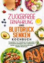 Carina Lehmann: Zuckerfreie Ernährung und Blutdruck senken Kochbuch, Buch