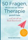 Mandy Schirrmeister: 50 Fragen, die ich mir vor meiner Therapie gestellt habe, Buch