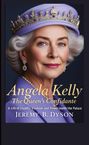 Jeremy B. Dyson: Angela Kelly: The Queen's Confidante, Buch