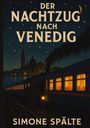 Simone Spälte: Der Nachtzug nach Venedig, Buch