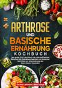 Carina Lehmann: Arthrose und Basische Ernährung Kochbuch, Buch