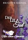 Text: "BRIGITTE KAINDL DER LILA Tod Nur einen Sommer." Eine Frau hinter Schleier, flankiert von lila Blumen und einem Schmetterling.