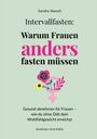 Sandra Mersch: Intervallfasten: Warum Frauen anders fasten müssen, Buch