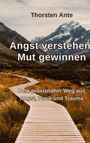 Thorsten Ante: Angst verstehen -Mut gewinnen, Buch