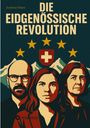 Andreas Mann: Die Eidgenössische Revolution, Buch