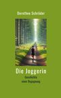 Dorothee Schröder, Die Joggerin: Geschichte einer Begegnung. Frau joggt auf einem Waldweg, umgeben von hohen Bäumen.