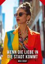Mia Graf: Wenn die Liebe in die Stadt kommt, Buch