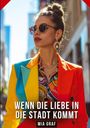 Mia Graf: Wenn die Liebe in die Stadt kommt, Buch