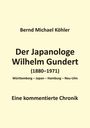 Bernd Michael Köhler: Der Japanologe Wilhelm Gundert, Buch