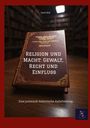 Dave Red: Religion und Macht: Gewalt, Recht und Einfluss, Buch