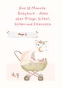 Maya Cherif: Das 12-Monats-Babybuch - Alles über Pflege, Schlaf, Stillen & Elternsein, Buch