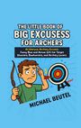 Michael Beutel: The Little Book of Big Excuses for Archers, Buch