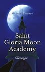 Michelle Tharwyn: Saint Gloria Moon Academy, Buch