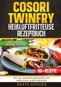 Beata Krauss: COSORI TwinFry Heißluftfritteuse Rezeptbuch, Buch