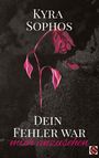 Kyra Sophos: Dein Fehler war, Buch