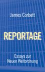 Text: "James Corbett", "REPORTAGE", "Essays zur Neuen Weltordnung". Hintergrund: Blaugraue vertikale Linien.