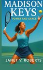 Janet V. Roberts: Madison Keys, Buch