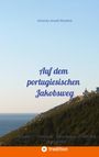 Johannes Amadé Wanderer: Auf dem portugiesischen Jakobsweg, Buch