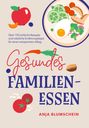 Anja Blumschein: Gesundes Familienessen, Buch