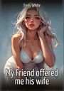 Emily White: My Friend offered me his wife, Buch