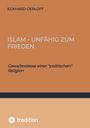Titel: "Islam - Unfähig zum Frieden"; Untertitel: "Gewaltexzesse einer 'politischen' Religion"; Autor: Eckhard Gerloff. Oben orange Hintergrund. Unten tredition-Logo auf beigem Hintergrund.