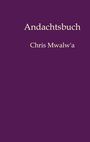 Chris Mwalw'a: Andachtsbuch, Buch