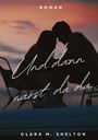 Clara M. Shelton: Und dann warst du da, Buch