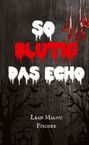 Leah Malou Fischer: So blutig das Echo, Buch