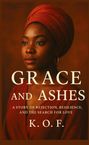 K. O. F: Grace and Ashes, Buch
