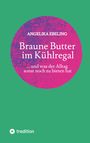 Angelika Ebeling: Braune Butter im Kühlregal, Buch
