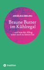 Angelika Ebeling: Braune Butter im Kühlregal, Buch