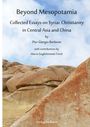 Pier Giorgio Borbone: Beyond Mesopotamia. Collected Essays on Syriac Christianity in Central Asia and China, Buch