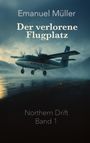 Emanuel Müller: Der verlorene Flugplatz, Buch