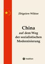Zbigniew Wiktor: China auf dem Weg der sozialistischen Modernisierung, Buch