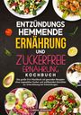 Carina Lehmann: Entzündungshemmende Ernährung und Zuckerfreie Ernährung Kochbuch, Buch