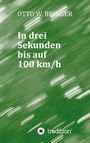 Otto W. Bringer: In drei Sekunden bis auf 100 km/h, Buch