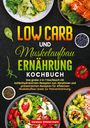 Vanessa Zimmermann: Low Carb und Muskelaufbau Ernährung Kochbuch, Buch