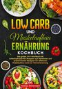 Vanessa Zimmermann: Low Carb und Muskelaufbau Ernährung Kochbuch, Buch
