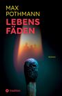 Max Pothmann: Lebensfäden, Buch