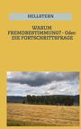 Hellstern Hofnarr des Lichts: WARUM FREMDBESTIMMUNG? - Oder: DIE FORTSCHRITTSFRAGE (Softcover), Buch