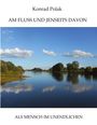Konrad Polak: Am Fluss Und Jenseits Davon, Buch