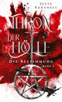 "Thron der Hölle: Die Bestimmung, Band 1" von Julia Karamell. Schwert, Pentagramm auf rotem Hintergrund mit schwarzen Krähen.