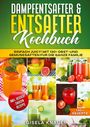 Gisela Knauer: Dampfentsafter & Entsafter Kochbuch, Buch