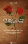 "Das Ende, das wir niemals hatten" von Lola Love. Eine rote Rose mit einem Marienkäfer auf braunem Hintergrund.